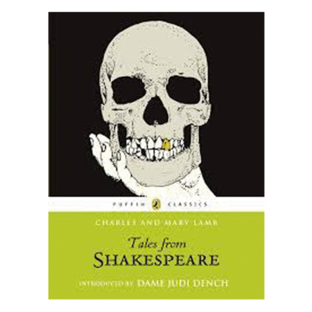 Tales from Shakespeare By CHARLES LAMB and MARY LAMB Introduction by Judi Dench