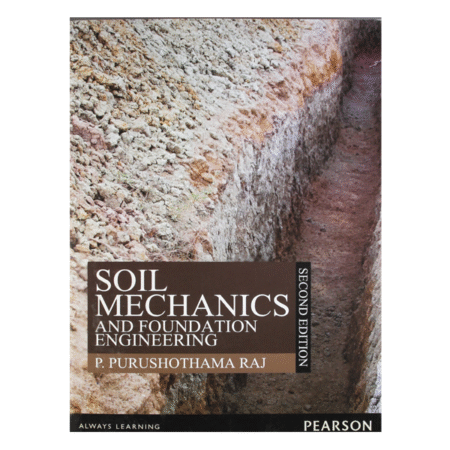 Soil Mechanics and Foundation Engineering by PURUSHOTHAMA.P. RAJ 2nd Edition