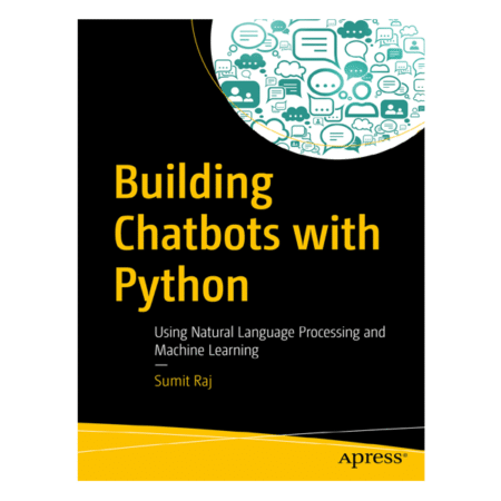 Building Chatbots with Python by Sumit Raj