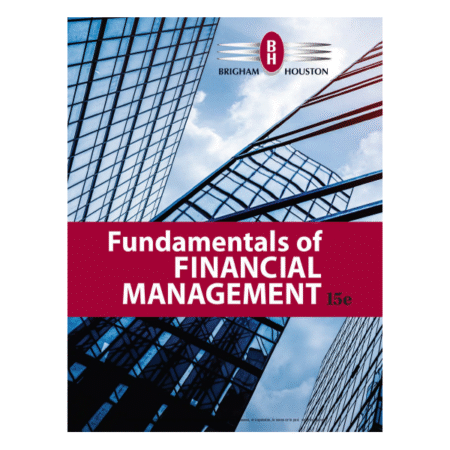 Fundamentals of FINANCIAL MANAGEMENT 15th by Eugene F. Brigham