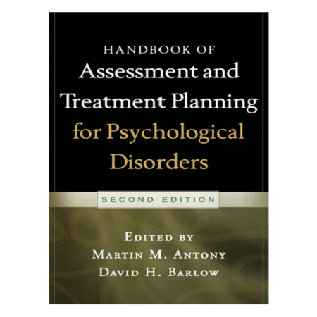 Handbook of Assessment and Treatment Planning for Psychological Disorders 2nd by Martin M. Antony