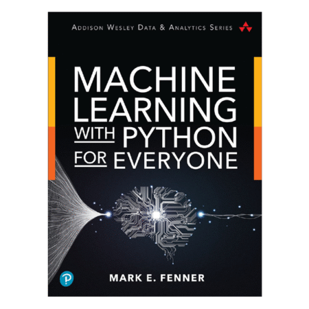 Machine Learning With Python For Everyone by Mark E. Fenner
