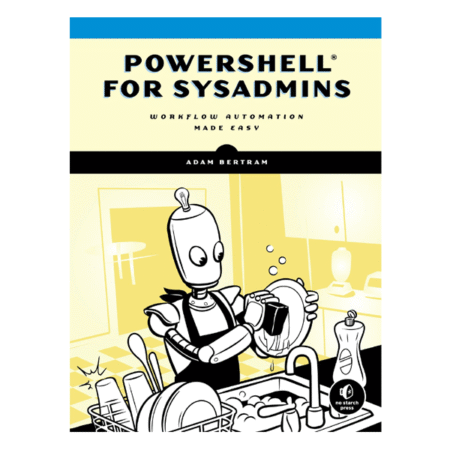 PowerShell for Sysadmins by Adam Bertram