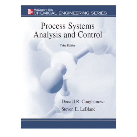 Process Systems Analysis and Control 3rd by Donald Coughanowr