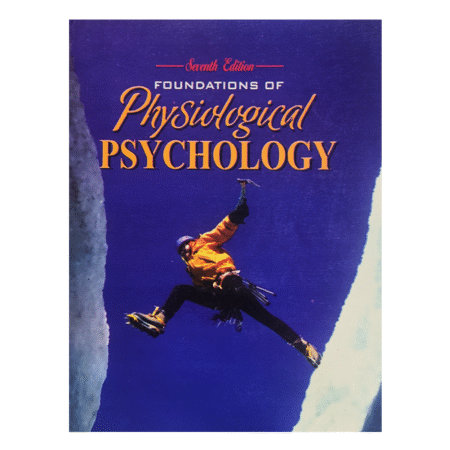 Foundations Of Physiological Psychology 7th by Neil R. Carlson