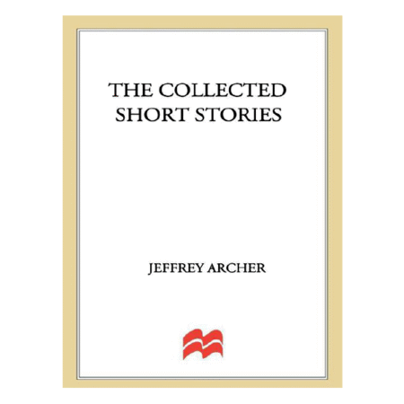 The Collected Short Stories by Jeffrey Archer
