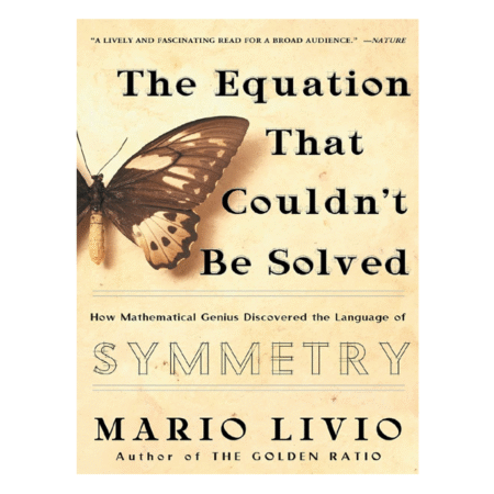 The equation that couldn't be solved by Mario Livio