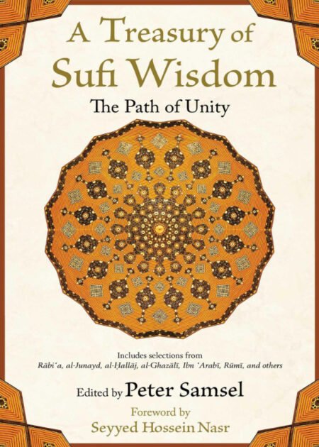 A treasury of Sufi wisdom: the path of unity Nasr, Seyyed Hossein, Samsel, Peter