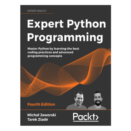 Expert Python Programming 4th by Michal Jaworski