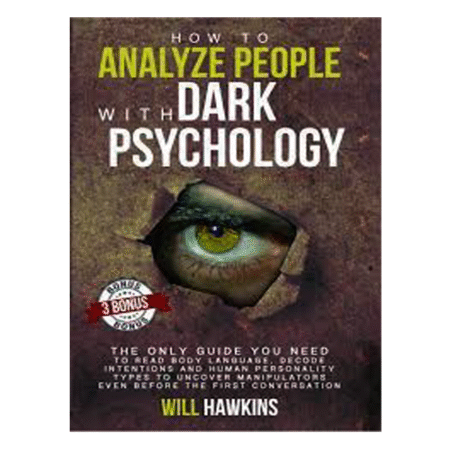 How to Analyze People with Dark Pychology by WILL HAWKINS
