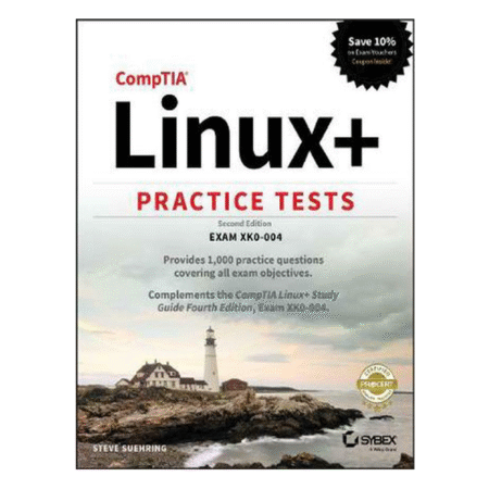 CompTIA Linux+ Practice Tests: Exam XK0-004 2nd by Steve Suehring