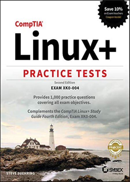 CompTIA Linux+ Practice Tests: Exam XK0-004 2nd by Steve Suehring