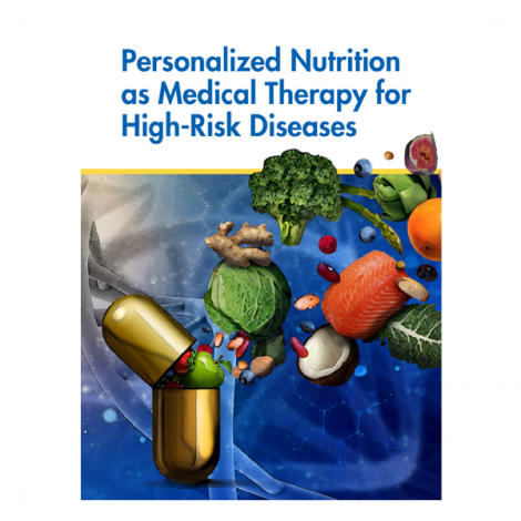 Personalized Nutrition as Medical Therapy for High-Risk Diseases by Nilanjana Maulik