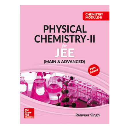 Chemistry Module II Physical Chemistry II for IIT JEE main and advanced by Ranveer Singh
