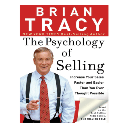 The Psychology of Selling by Brian Tracy