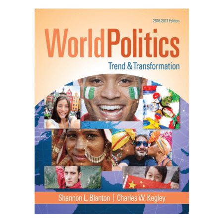 World Politics: Trend and Transformation, 2016 - 2017 16th by Shannon Blanton & Charles W. Kegley
