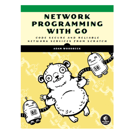 Network Programming with Go by Adam Woodbeck