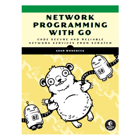 Network Programming with Go by Adam Woodbeck