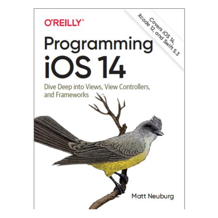 Programming iOS 14, 11th by Matt Neuburg