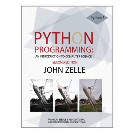 Python Programming: An Introduction to Computer Science John M. Zelle 3rd
