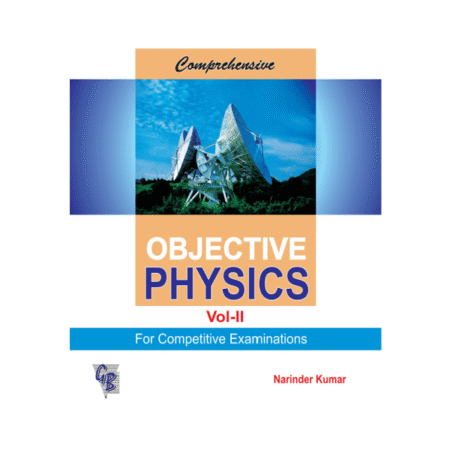 Comprehensive Objective Physics for IIT JEE NEET Competitive Exams Volume 2 II by Narinder Kumar