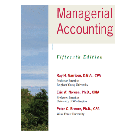 Managerial Accounting 15th Ray Garrison, Eric Noreen, Peter Brewer