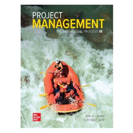 Project Management: The Managerial Process 8th by Erik W. Larson