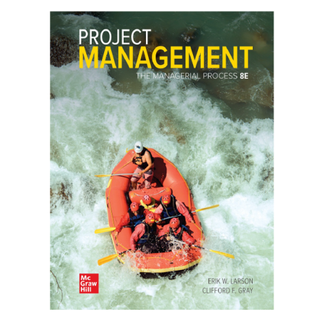 Project Management: The Managerial Process 8th by Erik W. Larson