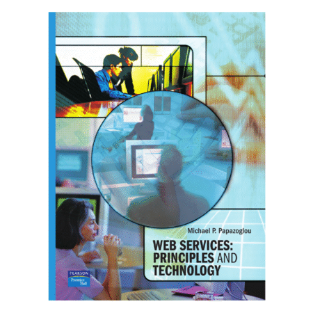 Web services : principles and technology Michael P Papazoglou 1st Edition