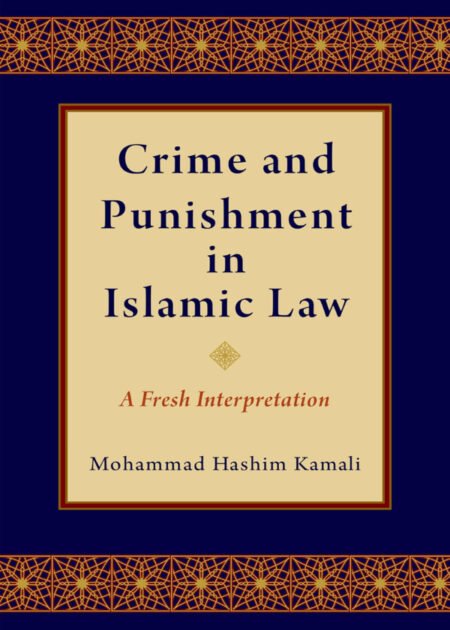 Crime And Punishment In Islamic Law by Mohammad Hashim Kamali