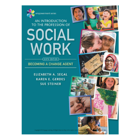 An Introduction to the Profession of Social Work by Elizabeth A. Segal