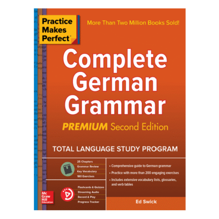 Practice Makes Perfect Complete German Grammar 2nd by Ed Swick