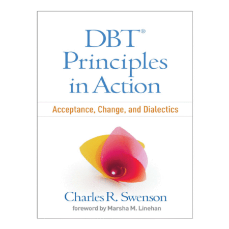 DBT® Principles in Action by Charles R. Swenson MD