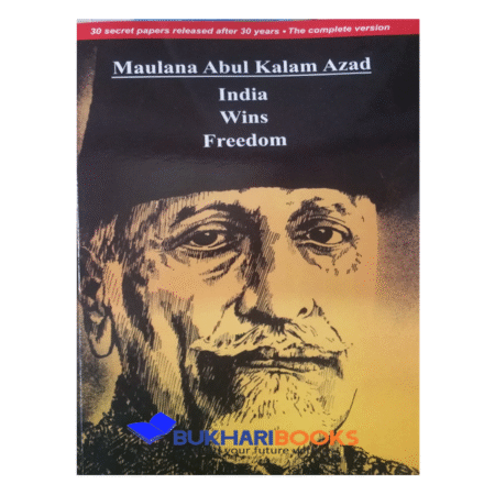 India Wins Freedom: The Complete Version by Abul Kalam Azad