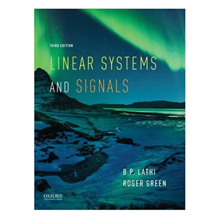 Linear Systems and Signals 3rd by B.P. Lathi, Roger Green