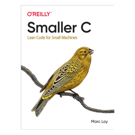 Smaller C: Lean Code for Small Machines by Marc Loy