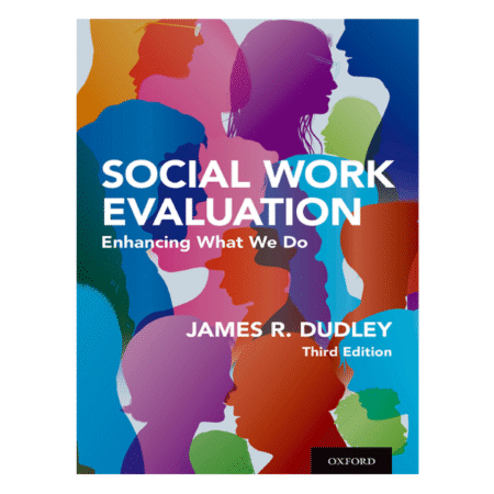 Social Work Evaluation 3rd by James R. Dudley