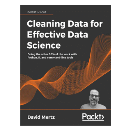 Cleaning Data for Effective Data Science by David Mertz