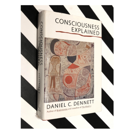 Consciousness Explained by Daniel C. Dennett