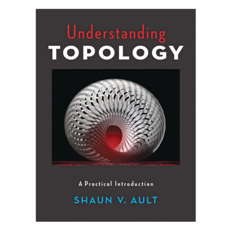 Understanding Topology: A Practical Introduction by Shaun V. Ault