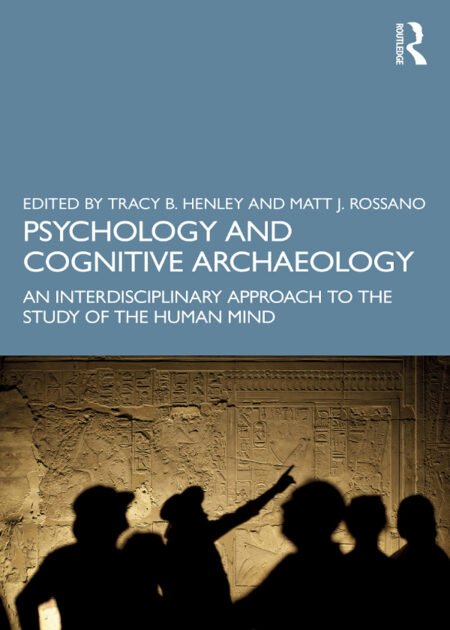 Psychology and Cognitive Archaeology 1st By Tracy B. Henley