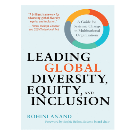 Leading Global Diversity, Equity, and Inclusion by Rohini Anand