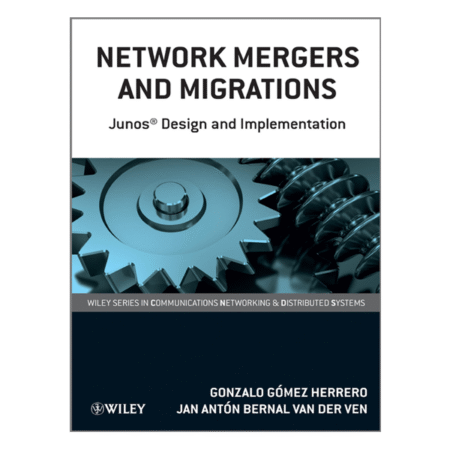 Network Mergers and Migrations: Junos Design and Implementation 1st by Gonzalo Gómez Herrero