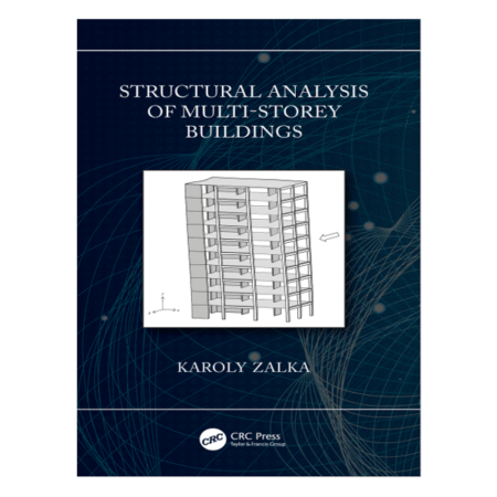 Structural Analysis of Multi-Storey Buildings 2nd By Karoly A. Zalka