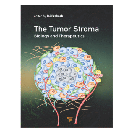 The Tumor Stroma Biology and Therapeutics 1st By Jai Prakash