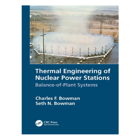 Thermal Engineering of Nuclear Power Stations 1st Charles F. Bowman