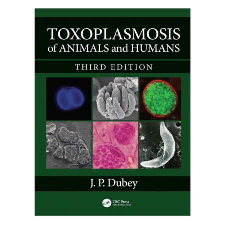Toxoplasmosis of Animals and Humans 3rd By J. P. Dubey