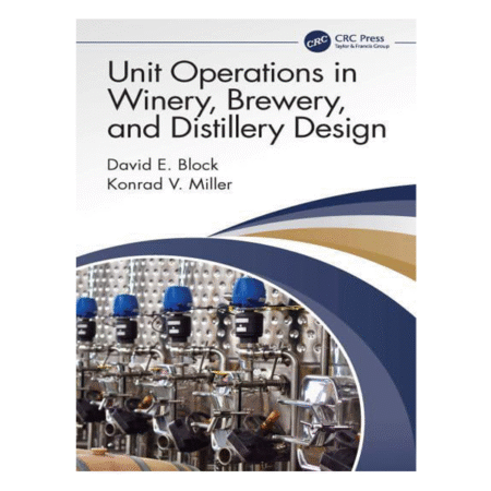 Unit Operations in Winery, Brewery, and Distillery Design 1st By David E. Block
