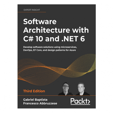 Software Architecture With C# 10 And .NET 6 Ed. 3rd By Gabriel Baptista ...