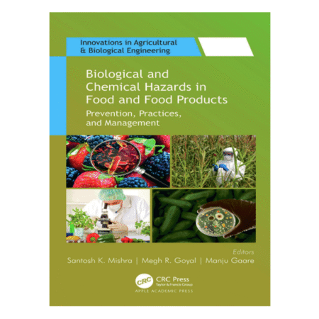 Biological and Chemical Hazards in Food and Food Products by Santosh K. Mishra